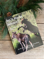 Book, Ain’t Moose Behavin’, Lake City, CO